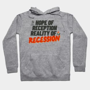 hope of reception reality of recession Hoodie